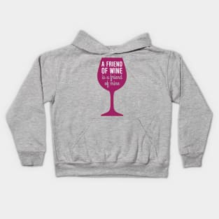 Friend of wine is a friend of mine Kids Hoodie